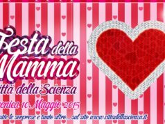 Mamma d’aMare a Napoli, la Festa della Mamma alla Città della Scienza